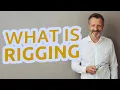 Rigging Definition of rigging