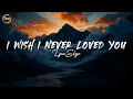 Lagu I Wish I Never Loved You | Lyra Skye (Lyrics)