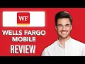 Wells Fargo Mobile - Review 2025