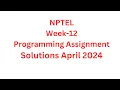 NPTEL JAVA PROGRAMMING WEEK-12 pROGRAMMING ASSIGNMENT SOLUTIONS APRIL 2024