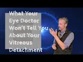 PVD - What Your Doctor Won t Tell You About Your Vitreous Detachment
