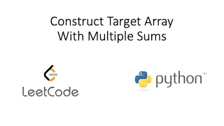 Leetcode - Construct Target Array With Multiple Sums Python