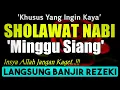 Download Lagu SHOLAWAT PENARIK REZEKI PALING DAHSYAT, Sholawat Nabi Muhammad SAW, SALAWAT JIBRIL PALING MERDU
