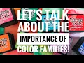 Let s Talk About The Importance of Color Families