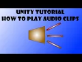 Unity Tutorial - How To Play Clip