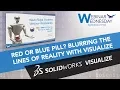 SOLIDWORKS Visualize Red or Blue Pill Visualize blurs the lines of reality