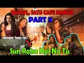 Download Lagu PART II_ PARAH SATU CAFE MENANGIS, dimainkan lagu SUN SAHA HAI NA TU ( lagu INDIA )