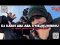 Download Lagu DJ KASIH ABA ABA X MEJIKUHIBINIU STYLE BFUNK JEDAG JEDUG VIRAL TIKTOK 2025!!! 