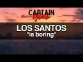 Los Santos is boring