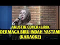 Lagu DERMAGA BIRU KARAOKE AKUSTIK INDAH YASTAMI COVER+LIRIK