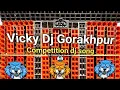 Lagu Vicky DJ Gorakhpur 🔊 competition dj dialogue Song 👑 Dj AVINASH Rock Bantikula - #dj  #compilation
