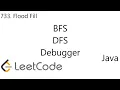 LeetCode 733 Flood Fill DFS BFS Debugger Java