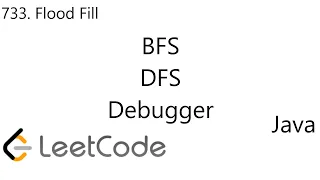 LeetCode 733 Flood Fill DFS BFS Debugger Java
