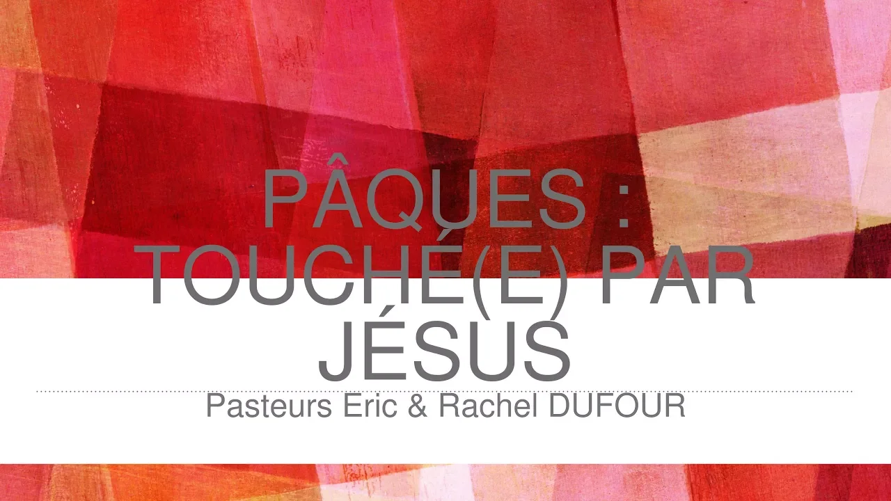 Miniature de l'épisode : Pâques : Touché(e) par Jésus | Eric & Rachel Dufour