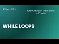 Control Flow 3 - WHILE LOOP