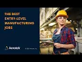 The Best Entry-Level Manufacturing Jobs