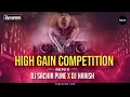 Download Lagu High Gain Competition Mashup (Unrelease) - DJ Harish \u0026 DJ Sachin Pune | Competiton Mix