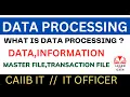 Data processing Features of Data processing Caiib IT IT officer