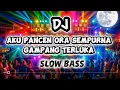Lagu DJ AKU PANCEN ORA SEMPURNA GAMPANG TERLUKA SLOW TIKTOK VIRAL