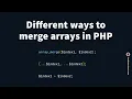 Different ways to merge arrays in PHP