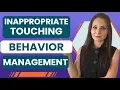 How to Manage Inappropriate Touching Behavior in Children with Autism Olga Sirbu BCBA
