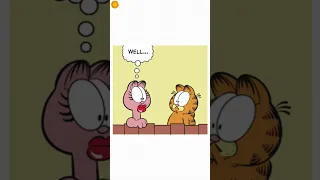 Garfield Arlene would you say I get better looking every day