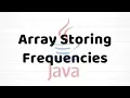 An Array For Storing Frequencies Java For Beginners