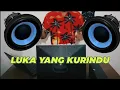 Download Lagu DJ SEGALA YANG KAU UCAP BOHONG TIK TOK - LUKA YANG KURINDU REMIX TERBARU FULL BASS 2020