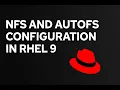 NFS and Autofs Configuration in RHEL 9 Share Folders Between Server and Client