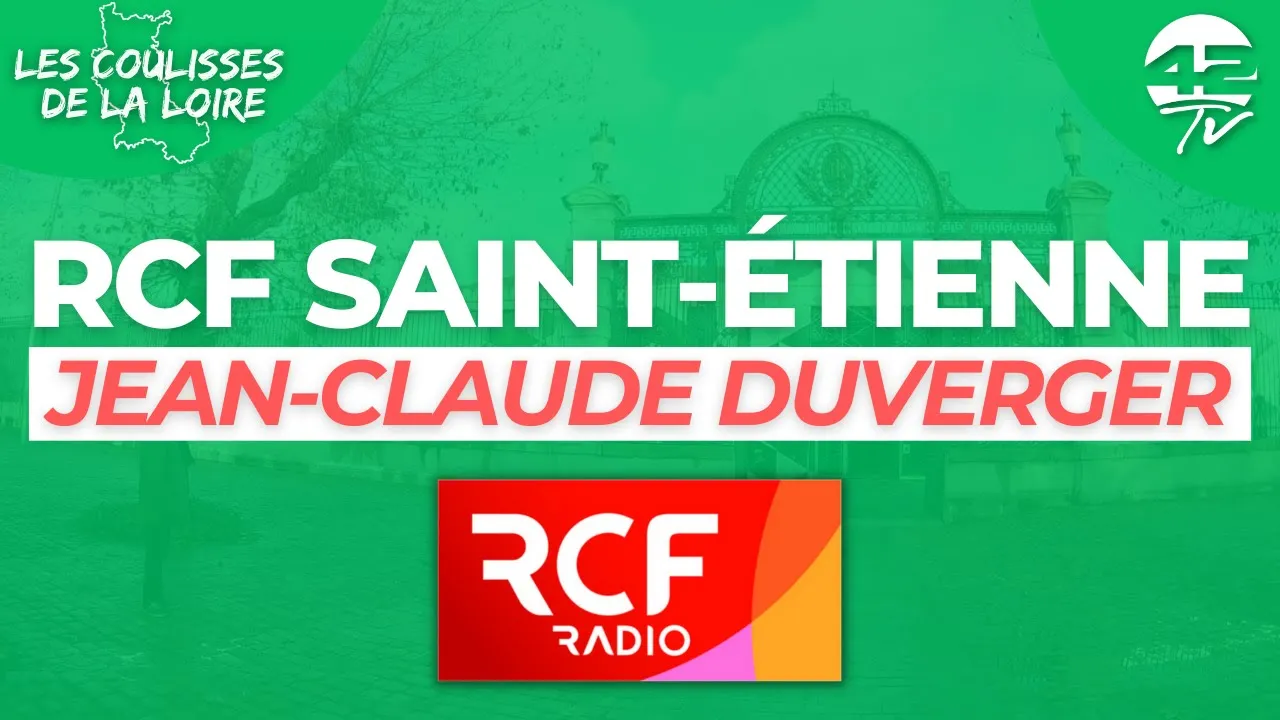 ⁣LES COULISSES DE LA LOIRE : Jean-Claude Duverger RCF Saint-Etienne