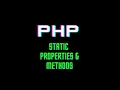 PHP Static properties and methods