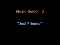 Musiq Soulchild - Just Friends