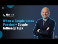 When a Couple Loses Passion - Couple Intimacy Tips