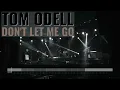 Don't Let Me Go - Tom Odell
