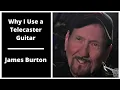 Why I Use a Telecaster Guitar - James Burton