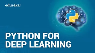 Python For Deep Learning - I Python Basics Python Tutorial Python Training Edureka Live