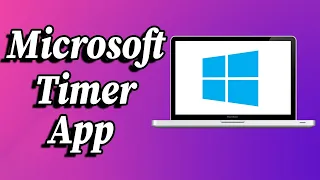 How To Set Timer on Windows How to Use the Windows Timer Windows 11 Timer App Timer App for PC