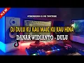 Download Lagu DJ DULU - DANAR WIDIANTO❗DULU KU KAU  MAKI KU KAU HINA REMIX🎶TRENDING 1 YOUTUBE (DH REMIX)