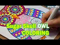 How to coloring a Sugar Skull OWL - Sugar skull coloring Tip