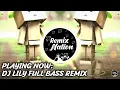 DJ LILY FULL BASS REMIX PALING MANTAP