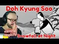 Download Lagu magical!! 도경수 (DO) Doh Kyung Soo '밤에 내린 눈 (Snowfall at Night)' MV reaction