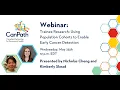CanPath Webinar Trainee Research Using Population Cohorts to Enable Early Cancer Detection