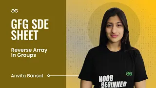 GFG SDE SHEET Conquering the SDE Role Reverse Array in Groups