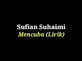 Sufian Suhaimi - Mencuba (Lirik)