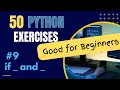 if with Multiple Conditions - Exercise 9 of 50 Python Exercises