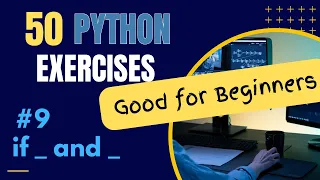 if with Multiple Conditions - Exercise 9 of 50 Python Exercises