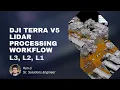 DJI Terra V5 LiDAR Processing Workflow