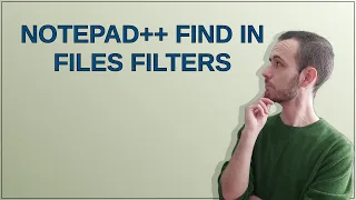 Notepad Find in Files Filters