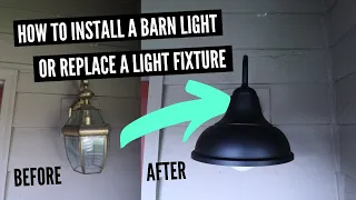 How To Install A Barn Light and How To Replace A Light Fixture