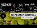Implementing SRE - The Know-How